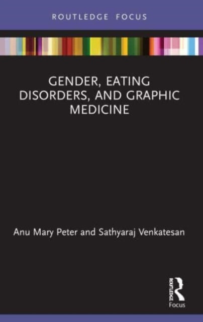 Book cover of: Gender, Eating Disorders, and Graphic Medicine. By: Anu Peter