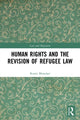 Book cover of: Human Rights and The Revision of Refugee Law. By: Romit Bhandari