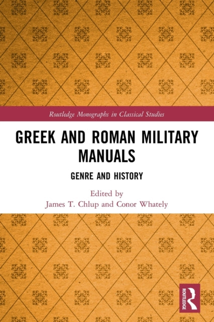 Book cover of: Greek and Roman Military Manuals. By: James T. Chlup
