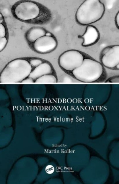Book cover of: Handbook of Polyhydroxyalkanoates, Three Volume Set. By: Martin Koller