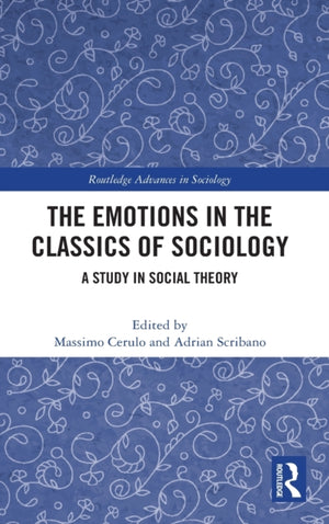 The Emotions in the Classics of Sociology