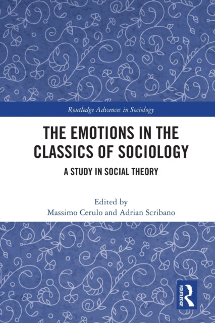 Book cover of: Emotions in the Classics of Sociology. By: Massimo Cerulo