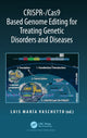 Book cover of: CRISPR-/Cas9 Based Genome Editing for Treating Genetic Disorders and Diseases. By: Luis M. Vaschetto