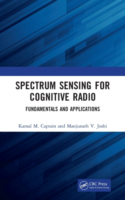 Book cover of: Spectrum Sensing for Cognitive Radio. By: Kamal M. Captain