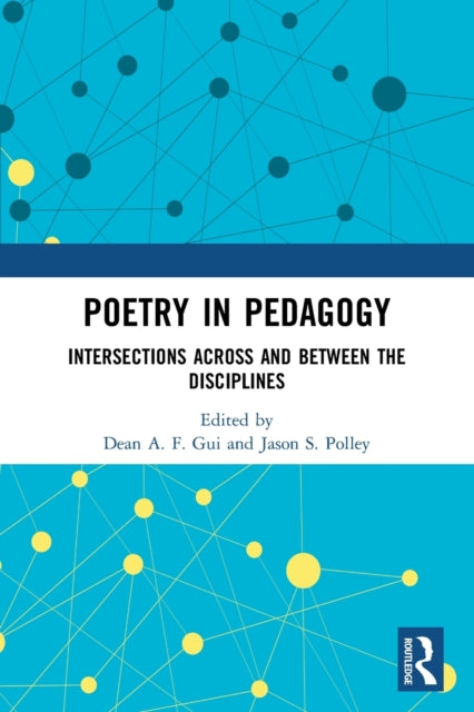 Book cover of: Poetry in Pedagogy. By: Dean A. F. Gui