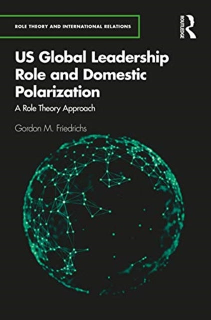 Book cover of: U.S. Global Leadership Role and Domestic Polarization. By: Gordon Friedrichs