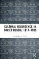 Book cover of: Cultural Resurgence in Soviet Russia, 1917–1935