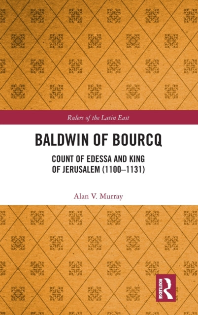 Book cover of: Baldwin of Bourcq. By: Alan V. Murray