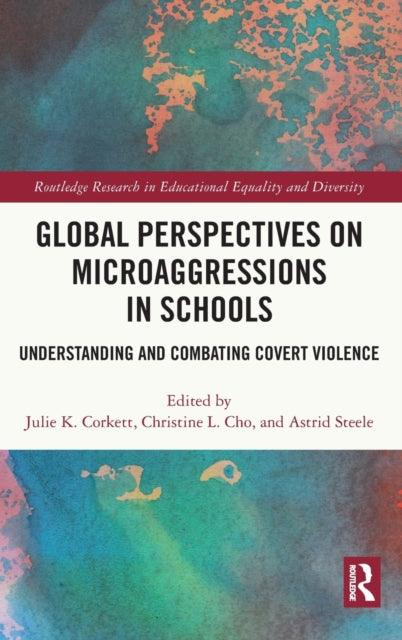 Book cover of: Global Perspectives on Microaggressions in Schools. By: Julie K. Corkett