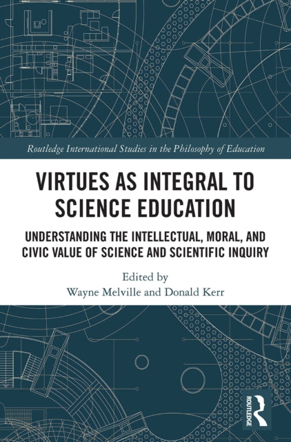 Book cover of: Virtues as Integral to Science Education. By: Wayne Melville