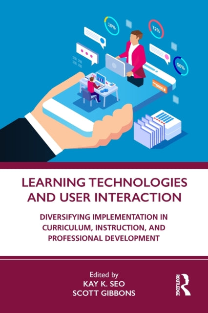 Book cover of: Learning Technologies and User Interaction. By: Kay Kyeong-Ju Seo