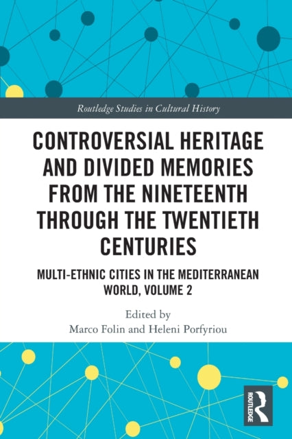 Book cover of: Controversial Heritage and Divided Memories from the Nineteenth Through the Twentieth Centuries. By: Marco Folin