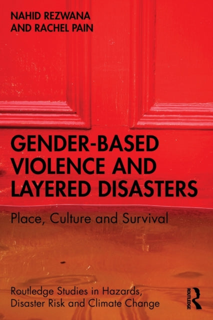Book cover of: Gender-Based Violence and Layered Disasters. By: Nahid Rezwana