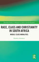 Book cover of: Race, Class and Christianity in South Africa. By: Ibrahim Abraham