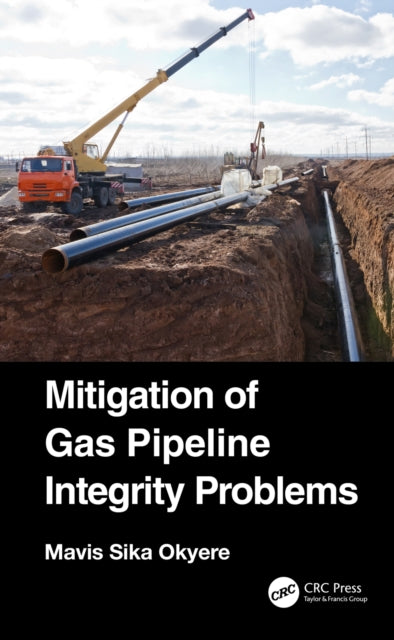 Book cover of: Mitigation of Gas Pipeline Integrity Problems. By: Mavis Sika Okyere