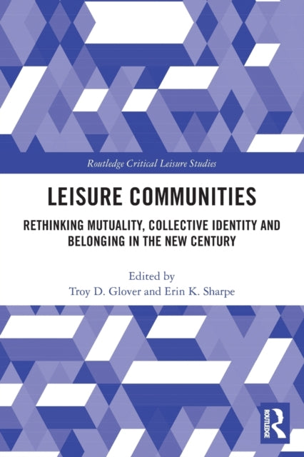 Book cover of: Leisure Communities. By: Troy D. Glover