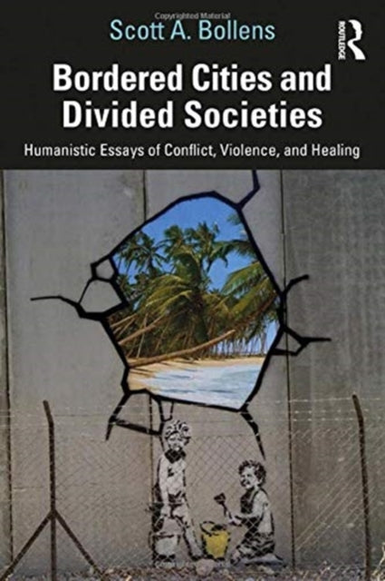 Book cover of: Bordered Cities and Divided Societies. By: Scott A. Bollens