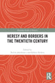 Book cover of: Heresy and Borders in the Twentieth Century. By: Karina Jakubowicz