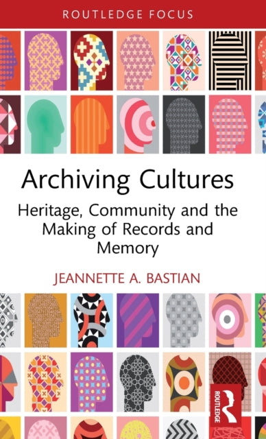 Book cover of: Archiving Cultures. By: Jeannette A. Bastian