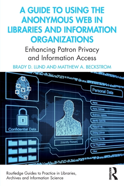 Book cover of: Guide to Using the Anonymous Web in Libraries and Information Organizations