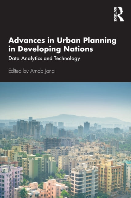 Book cover of: Advances in Urban Planning in Developing Nations. By: Arnab Jana
