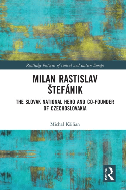 Book cover of: Milan Rastislav Stefanik. By: Michal Ksiňan