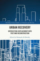 Book cover of: Urban Recovery. By: Howayda Al-Harithy