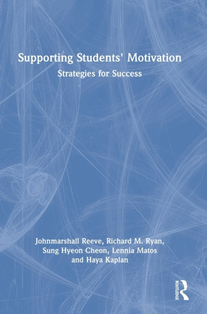 Book cover of: Supporting Students' Motivation. By: Johnmarshall Reeve