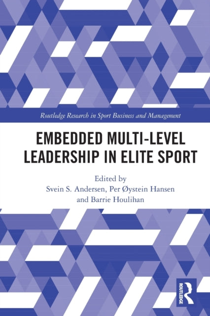 Book cover of: Embedded Multi-Level Leadership in Elite Sport. By: Svein S. Andersen