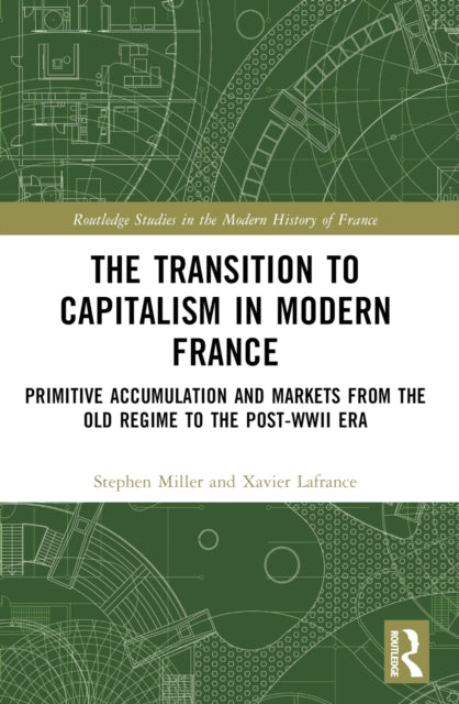 Book cover of: Transition to Capitalism in Modern France. By: Xavier Lafrance