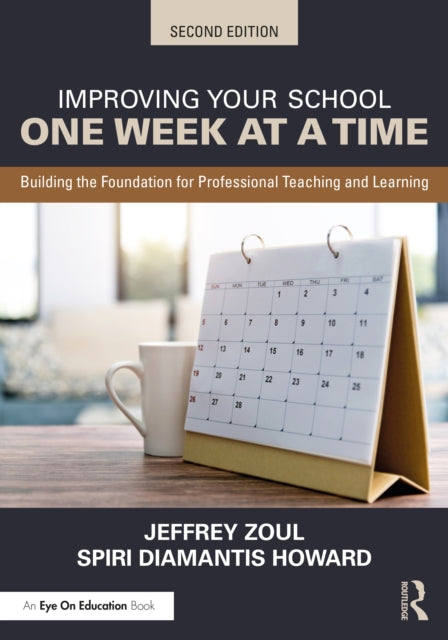 Book cover of: Improving Your School One Week at a Time. By: Jeffrey Zoul