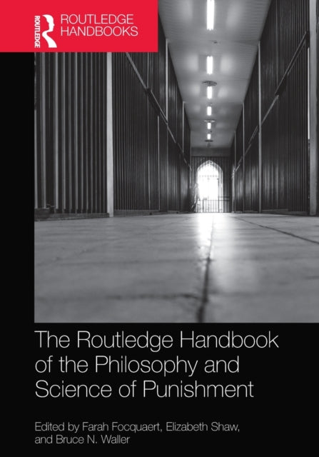 Book cover of: Routledge Handbook of the Philosophy and Science of Punishment. By: Farah Focquaert