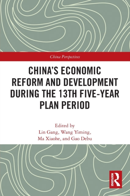 Book cover of: China’s Economic Reform and Development during the 13th Five-Year Plan Period. By: Gang Lin