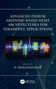 Book cover of: Advanced Indium Arsenide-Based HEMT Architectures for Terahertz Applications. By: N. Mohankumar