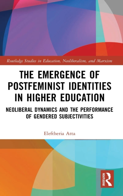 Book cover of: Emergence of Postfeminist Identities in Higher Education. By: Eleftheria Atta