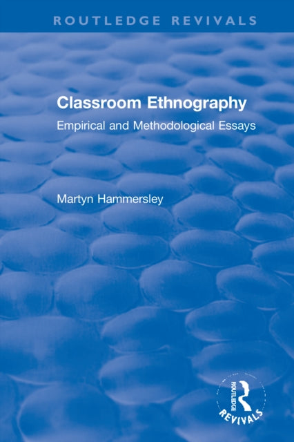 Book cover of: Classroom Ethnography. By: Martyn Hammersley