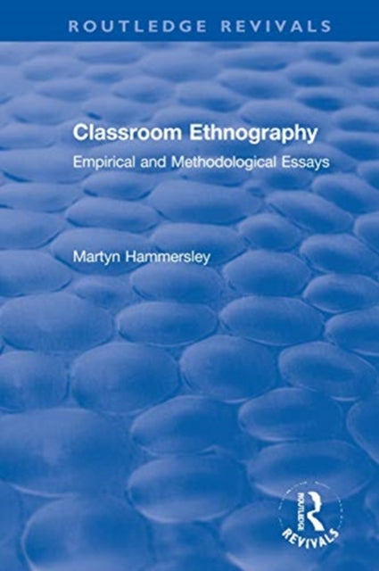 Book cover of: Classroom Ethnography. By: Martyn Hammersley