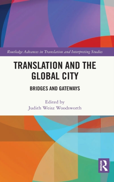 Book cover of: Translation and the Global City. By: Judith Weisz Woodsworth