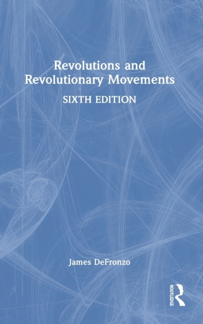 Book cover of: Revolutions and Revolutionary Movements. By: James Defronzo