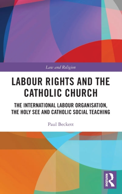 Book cover of: Labour Rights and the Catholic Church. By: Paul Beckett
