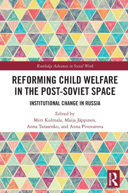 Book cover of: Reforming Child Welfare in the Post-Soviet Space. By: Meri Kulmala