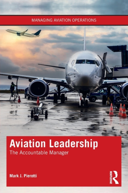 Book cover of: Aviation Leadership. By: Mark J. Pierotti