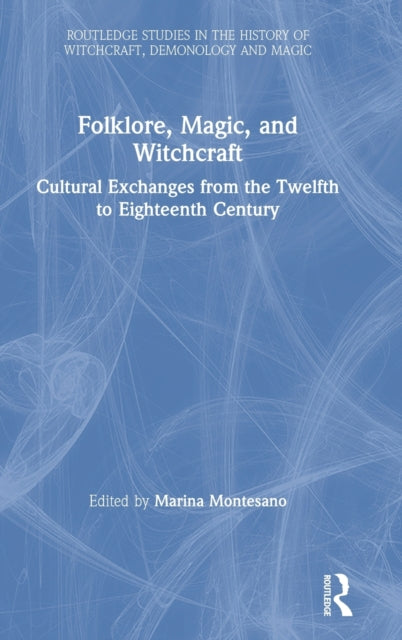 Book cover of: Folklore, Magic, and Witchcraft. By: Marina Montesano
