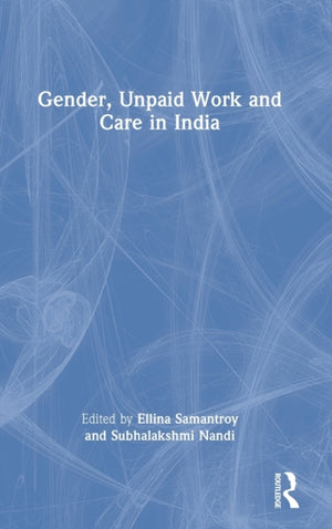Gender, Unpaid Work and Care in India
