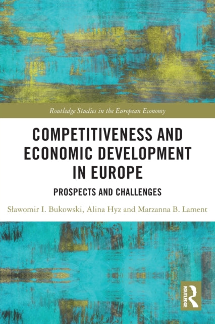 Book cover of: Competitiveness and Economic Development in Europe. By: Sławomir I. Bukowski