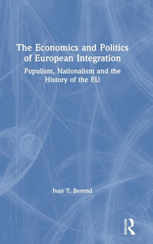 The Economics and Politics of European Integration