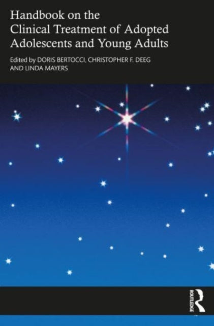 Book cover of: Handbook on the Clinical Treatment of Adopted Adolescents and Young Adults. By: Doris Bertocci