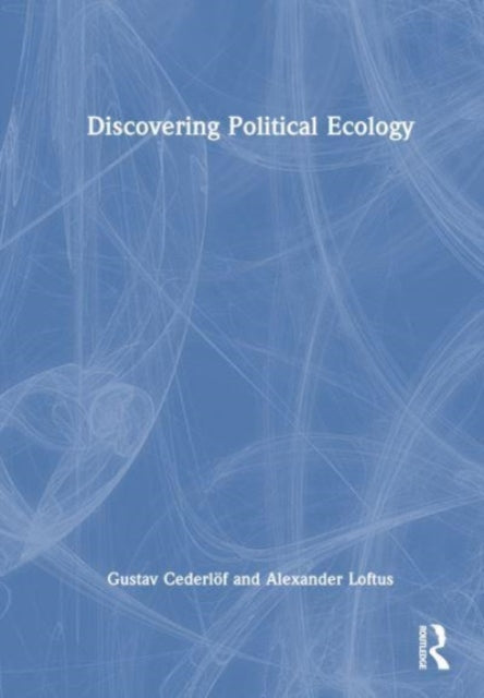 Book cover of: Discovering Political Ecology. By: Gustav Cederlöf