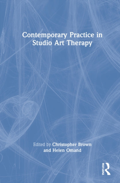 Book cover of: Contemporary Practice in Studio Art Therapy. By: Christopher Brown