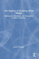 Book cover of: Essence of Teaching Social Studies. By: James A. Duplass